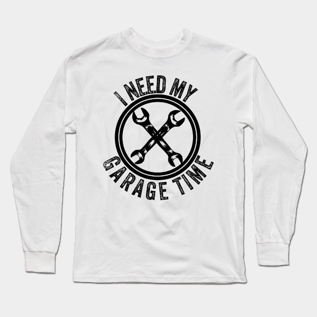 I need my garage time Long Sleeve T-Shirt by Sloop